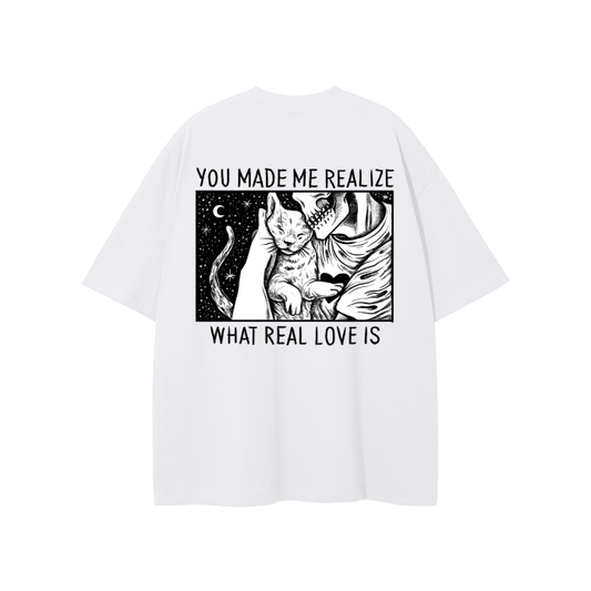 WHAT REAL LOVE IS WHITE T-Shirt