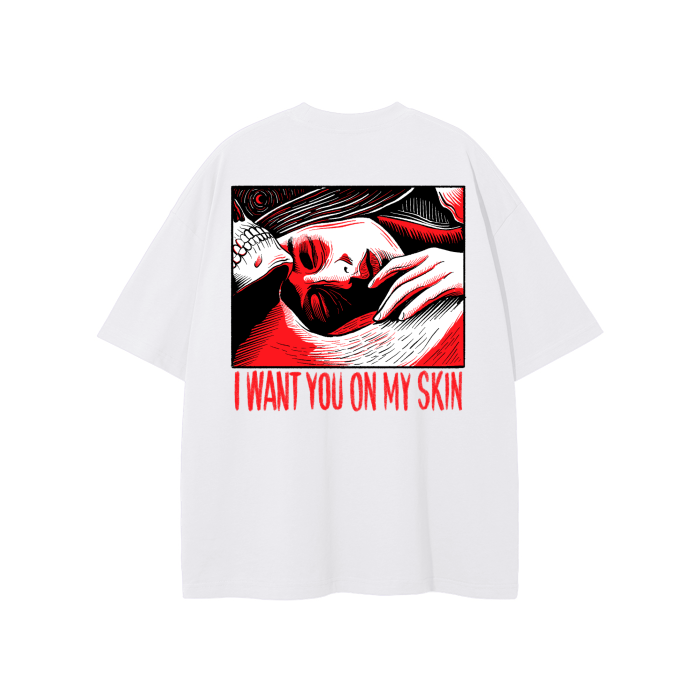 I WANT YOU ON MY SKIN T-Shirt