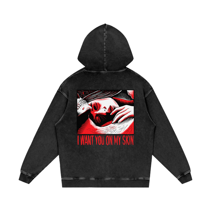 I WANT YOU ON MY SKIN Hoodie